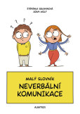 Malý slovník neverbální komunikace Malý slovník neverbální komunikace