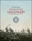 Českoslovenští legionáři za 1. světové války Českoslovenští legionáři za 1. světové války