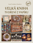 Velká kniha tvoření z papíru Velká kniha tvoření z papíru