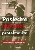 Poslední obránci protektorátu Poslední obránci protektorátu