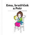 Ema, bratříček a Petr Ema, bratříček a Petr