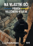 Na vlastní oči: Příběh válečného Kyjeva Na vlastní oči: Příběh válečného Kyjeva