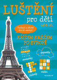 Luštění pro děti - Křížem krážem po Evropě Luštění pro děti - Křížem krážem po Evropě