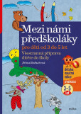Mezi námi předškoláky pro děti od 3 do 5 Mezi námi předškoláky pro děti od 3 do 5