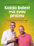 Každá bolest má svou příčinu Každá bolest má svou příčinu