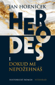 Herodes I: Dokud mi nepožehnáš Herodes I: Dokud mi nepožehnáš
