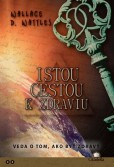 Istou cestou k zdraviu Istou cestou k zdraviu