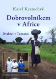 Dobrovolníkem v Africe Dvakrát v Tanzanii Dobrovolníkem v Africe Dvakrát v Tanzanii