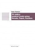 Tři stálice moderní české prózy: Neruda, Čapek, Kundera Tři stálice moderní české prózy: Neruda, Čapek, Kundera