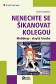 Nenechte se šikanovat kolegou Nenechte se šikanovat kolegou