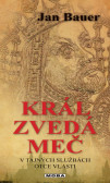 Král zvedá meč Král zvedá meč