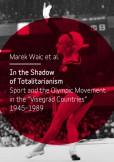 In the Shadow of Totalitarism: Sport and the Olympic Movement in the In the Shadow of Totalitarism: Sport and the Olympic Movement in the