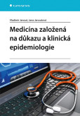 Medicína založená na důkazu a klinická epidemiologie Medicína založená na důkazu a klinická epidemiologie