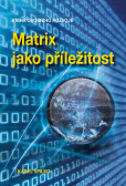 Matrix jako příležitost