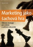 Marketing jako šachová hra Marketing jako šachová hra