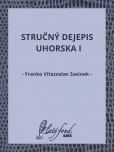 Stručný dejepis Uhorska I