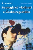 Strategické vládnutí a Česká republika Strategické vládnutí a Česká republika