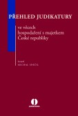 Přehled judikatury ve věcech hospodaření s majetkem České republiky Přehled judikatury ve věcech hospodaření s majetkem České republiky