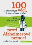 100 jednoduchých věcí, které můžete udělat proti Alzheimerově nemoci a úbytku paměti 100 jednoduchých věcí, které můžete udělat proti Alzheimerově nemoci a úbytku paměti