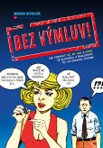Bez výmluv! Bez výmluv!