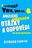 Anglické konverzační otázky a odpovědi pro věčné začátečníky Anglické konverzační otázky a odpovědi pro věčné začátečníky