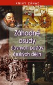 Záhadné osudy slavných postav českých dějin