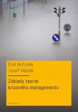 Základy teorie krizového managementu Základy teorie krizového managementu