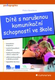 Dítě s narušenou komunikační schopností ve škole Dítě s narušenou komunikační schopností ve škole