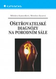 Ošetřovatelské diagnózy na porodním sále Ošetřovatelské diagnózy na porodním sále
