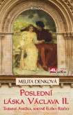 Poslední láska Václava II. Poslední láska Václava II.