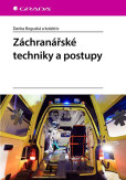 Záchranářské techniky a postupy Záchranářské techniky a postupy