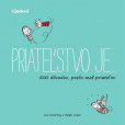 Priateľstvo je… Priateľstvo je…