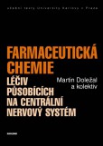 Farmaceutická chemie léčiv působících na centrální nervový systém