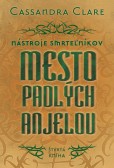 Mesto padlých anjelov - Nástroje smrteľníkov (štvrtá kniha) Mesto padlých anjelov - Nástroje smrteľníkov (štvrtá kniha)