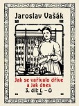 Jak se vařívalo kdysi a jak dnes 3, L-O Jak se vařívalo kdysi a jak dnes 3, L-O