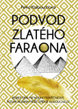 Podvod zlatého faraona Podvod zlatého faraona