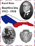 Bouřlivá léta 1912-1918 Bouřlivá léta 1912-1918