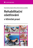 Rehabilitační ošetřování v klinické praxi Rehabilitační ošetřování v klinické praxi