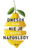 Dnešok nie je naposledy Dnešok nie je naposledy