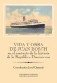 Vida y obra de Juan Bosch en el contexto de la historia de la República Dominicana