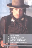 Bob Dylan mezi obrazy Bob Dylan mezi obrazy