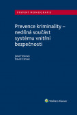 Prevence kriminality – nedílná součást systému vnitřní bezpečnosti Prevence kriminality – nedílná součást systému vnitřní bezpečnosti
