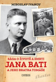 Sága o životě a smrti Jana Bati a jehoSága o životě a smrti Jana Bati a jeho bratra Tomáše