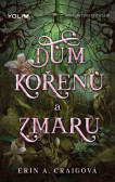 Dům kořenů a zmaru Dům kořenů a zmaru