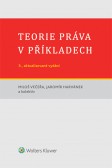 Teorie práva v příkladech (3., aktualizované vydání) Teorie práva v příkladech (3., aktualizované vydání)