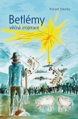 Betlémy věčná inspirace Betlémy věčná inspirace