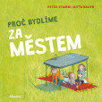 Proč bydlíme za městem Proč bydlíme za městem