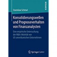 Konsolidierungswellen und Prognoseverhalten von Finanzanalysten