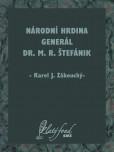 Národní hrdina generál Dr. M. R. Štefánik