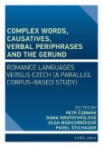 Complex Words, Causatives, Verbal Periphrases and the Gerund Complex Words, Causatives, Verbal Periphrases and the Gerund